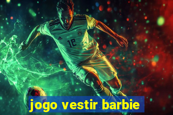 jogo vestir barbie